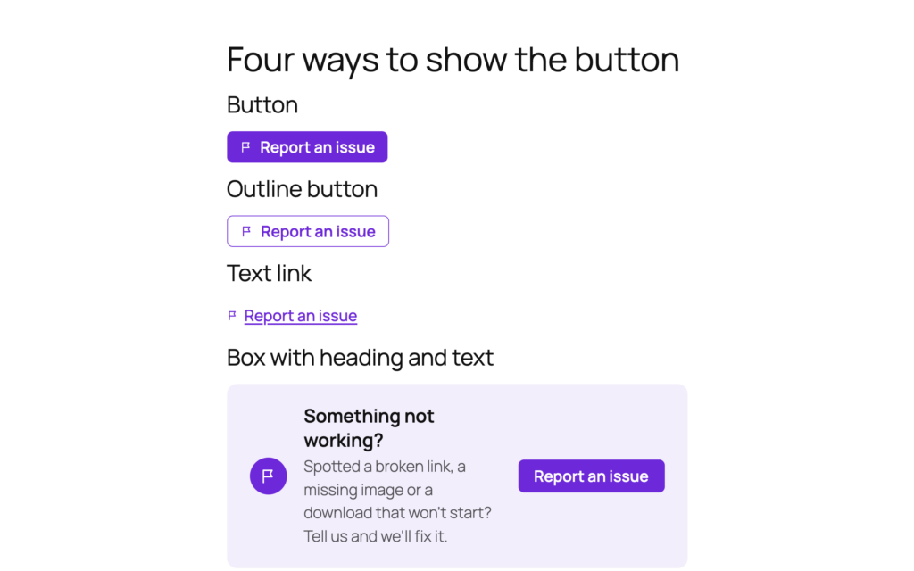 The four styles of the report control: a filled button, an outline button and a text link, each reading Report an issue with a flag icon, and a box with a flag icon, the heading Something not working?, a line of text and a Report an issue button.